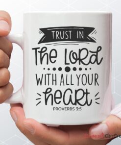 Christian Coffee Mug, Proverbs 35 Trust In The Lord With All Your Heart