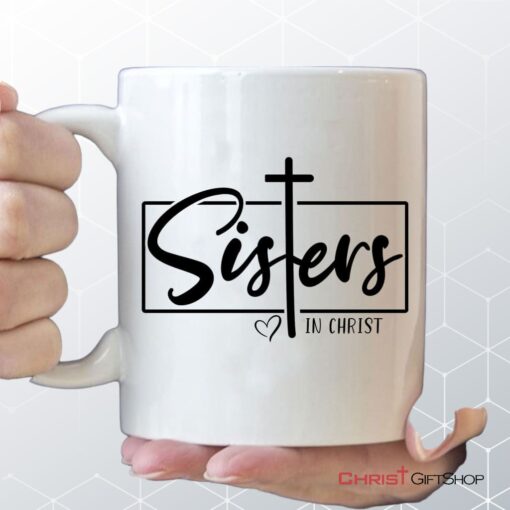 Christian Coffee Mug, Sisters In Christ