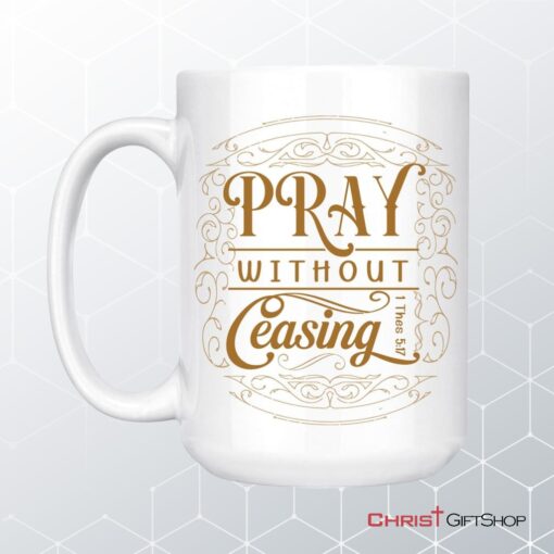 Christian Coffee Mugs 1 Thessalonians 517 Pray Without Ceasing