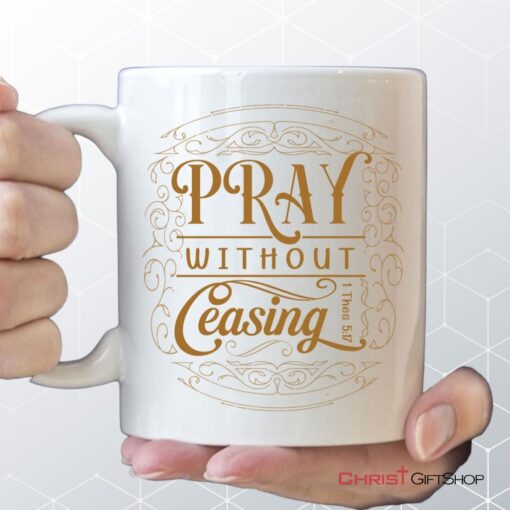 Christian Coffee Mugs 1 Thessalonians 517 Pray Without Ceasing