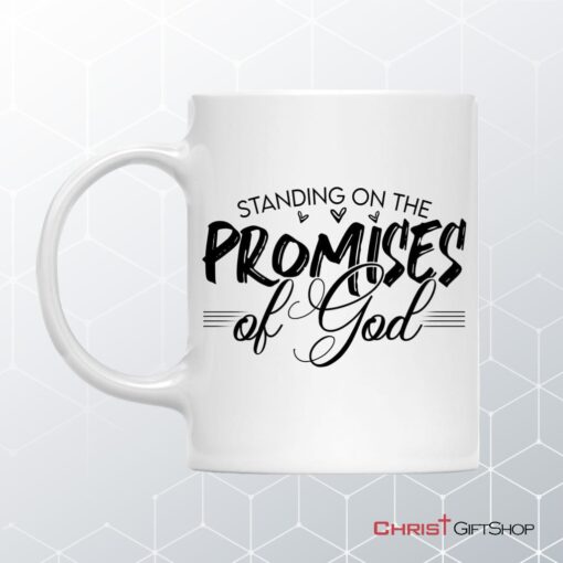 Christian Coffee Mugs Standing On The Promises Of God Mug