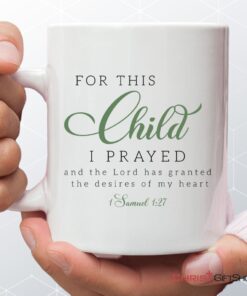 Christian Mugs 1 Samuel 127 For This Child I Prayed Coffee Mug