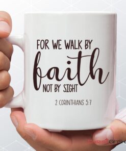 Christian Mugs 2 Corinthians 57 For We Walk By Faith Not By Sight Coffee Mug