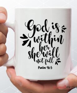 Christian Mugs God Is Within Her She Will Not Fall Psalm 465 Coffee Mug