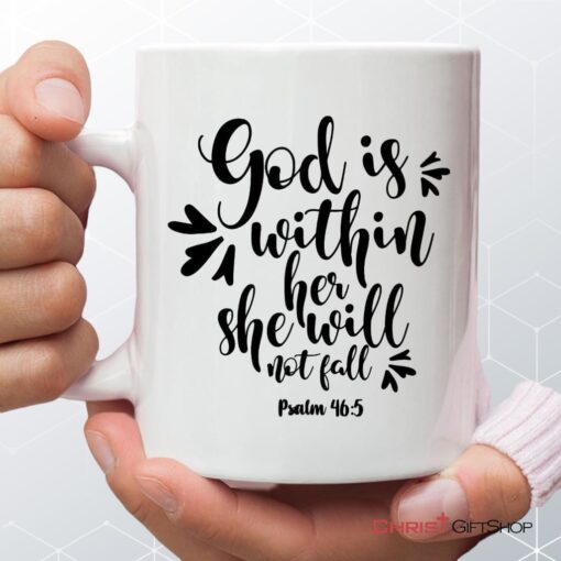 Christian Mugs God Is Within Her She Will Not Fall Psalm 465 Coffee Mug