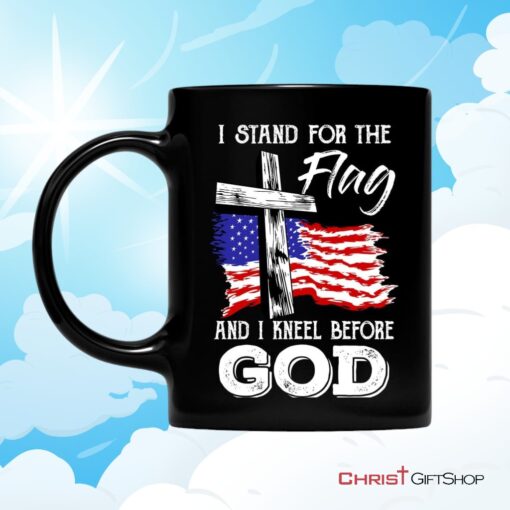 Christian Patriotic Coffee Mug I Stand For The Flag And I Kneel Before God