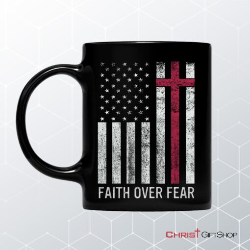 Christian Patriotic Mugs Faith Over Fear Usa Flag Coffee Mug