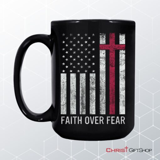 Christian Patriotic Mugs Faith Over Fear Usa Flag Coffee Mug