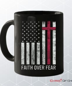 Christian Patriotic Mugs Faith Over Fear Usa Flag Coffee Mug