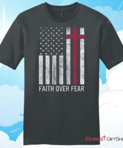 Christian Patriotic Shirts Faith over fear USA flag Christian T Shirt