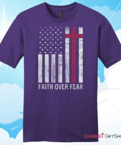 Christian Patriotic Shirts Faith over fear USA flag Christian T Shirt