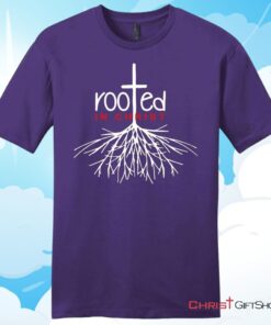 Christian T Shirt, Rooted In Christ Shirt