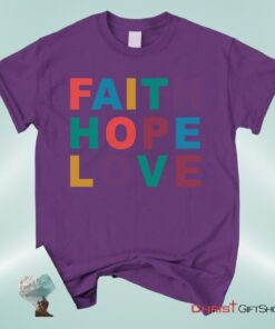 Christian Unisex T Shirt, Sweatshirt, Hoodie, Faith Hope Love Shirt