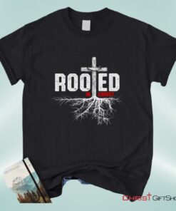 Christian Unisex T Shirt, Sweatshirt, Hoodie, Rooted In Christ Tee