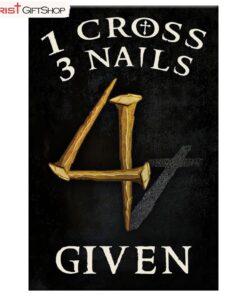 Christian Wall Art 1 Cross 3 Nails 4given Poster, Canvas Print, Christian Wall Decor