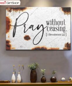 Christian Wall Art 1 Thessalonians 517 Pray Without Ceasing Poster, Canvas Print, Christian Wall Decor