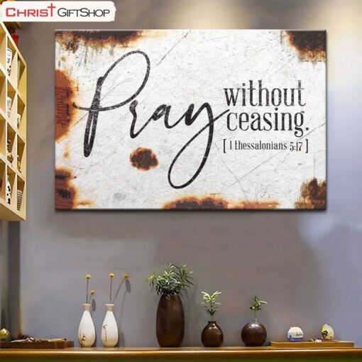 Christian Wall Art 1 Thessalonians 517 Pray Without Ceasing Poster, Canvas Print, Christian Wall Decor