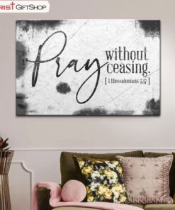 Christian Wall Art 1 Thessalonians 517 Pray Without Ceasing Poster, Canvas Print, Christian Wall Decor