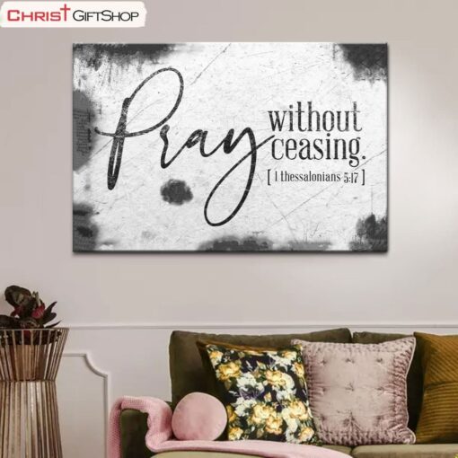 Christian Wall Art 1 Thessalonians 517 Pray Without Ceasing Poster, Canvas Print, Christian Wall Decor