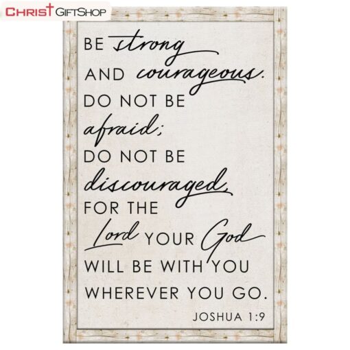 Christian Wall Art Be Strong And Courageous Joshua 19 Wall Art Poster, Canvas Print