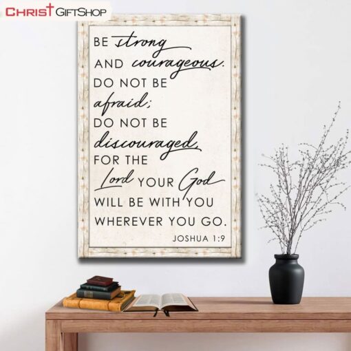 Christian Wall Art Be Strong And Courageous Joshua 19 Wall Art Poster, Canvas Print