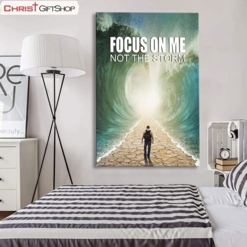 Christian Wall Art Focus On Me Not The Storm Poster, Canvas Print