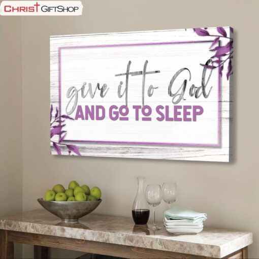 Christian Wall Art Give It To God And Go To Sleep Poster, Canvas Print