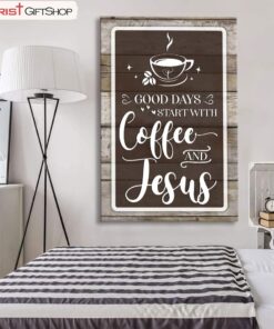 Christian Wall Art Good Days Start With Coffee And Jesus Wall Art Canvas