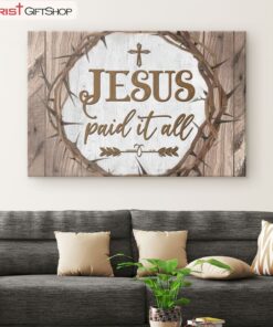 Christian Wall Art Jesus Paid It All Poster, Canvas Print