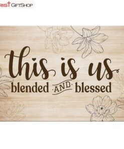 Christian Wall Art - This Is Us Blended And Blessed Canvas