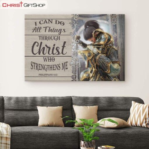 Christian Warrior, Philippians 413 I Can Do All Things Through Christ Canvas Wall Art, Christian Wall Decor