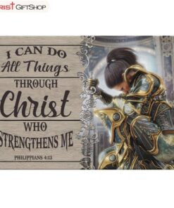 Christian Warrior, Philippians 413 I Can Do All Things Through Christ Canvas Wall Art, Christian Wall Decor