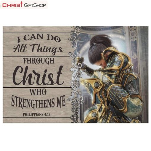 Christian Warrior, Philippians 413 I Can Do All Things Through Christ Canvas Wall Art, Christian Wall Decor