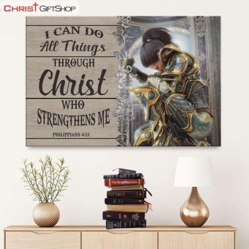 Christian Warrior, Philippians 413 I Can Do All Things Through Christ Canvas Wall Art, Christian Wall Decor