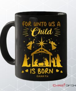 Christmas Coffee Mug, For Unto Us A Child Is Born, Nativity Scene