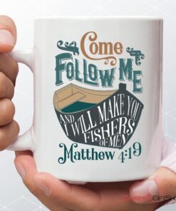 Come Follow Me And I Will Make You Fishers Of Men Christian Mug