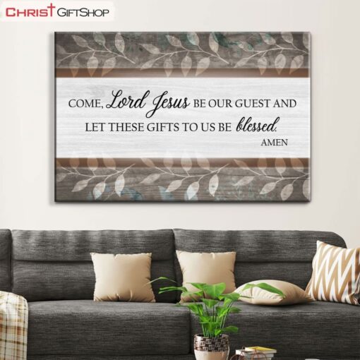 Come Lord Jesus Be Our Guest Wall Art Poster, Canvas Print