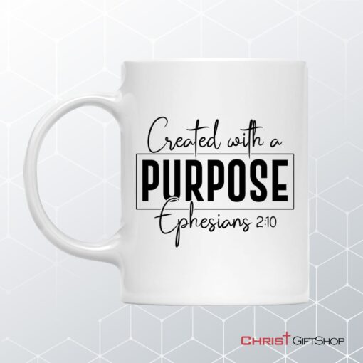 Created With A Purpose Ephesians 210 Bible Verse Mug