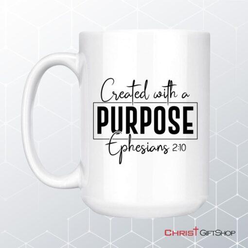 Created With A Purpose Ephesians 210 Bible Verse Mug