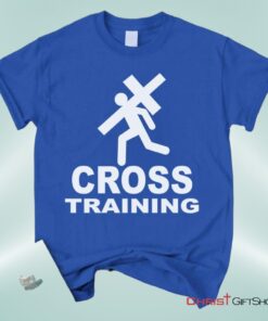 Cross Training Christian Unisex T Shirt, Sweatshirt, Hoodie