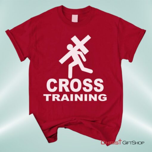 Cross Training Christian Unisex T Shirt, Sweatshirt, Hoodie