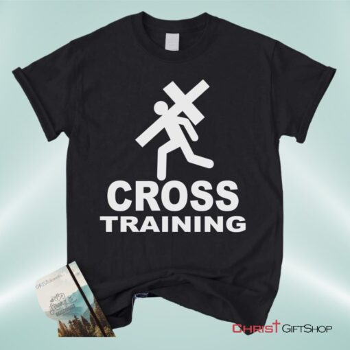 Cross Training Christian Unisex T Shirt, Sweatshirt, Hoodie