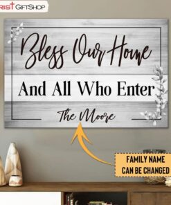 Custom Family Name Wall Art Bless Our Home And All Who Enter Poster, Canvas Print, Christian Gifts