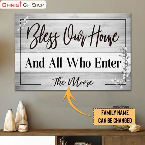 Custom Family Name Wall Art Bless Our Home And All Who Enter Poster, Canvas Print, Christian Gifts