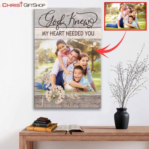 Custom Photo Canvas Wall Art God Knew My Heart Needed You Canvas Wall Art