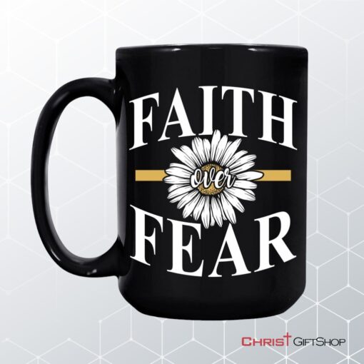 Daisy Flower, Faith Over Fear Coffee Mug