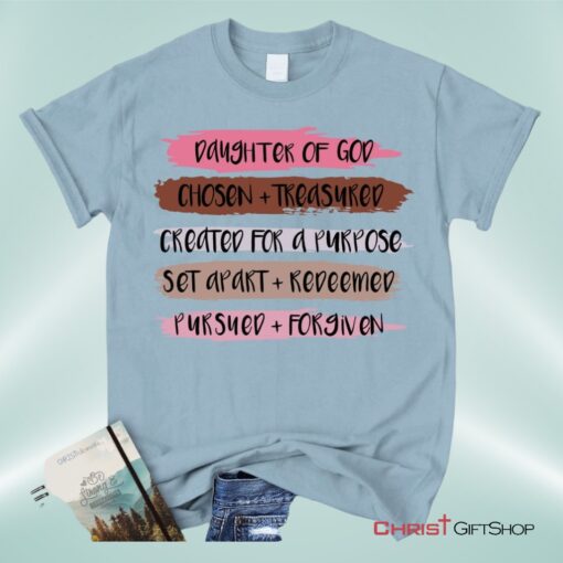 Daughter Of God Chosen And Treasured Christian Unisex T Shirt, Sweatshirt, Hoodie