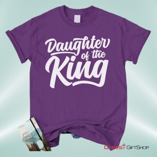 Daughter Of The King Christian Unisex T Shirt, Sweatshirt, Hoodie