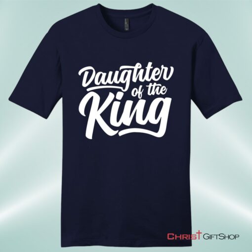 Daughter Of The King Mens Christian Unisex T Shirt, Sweatshirt, Hoodie