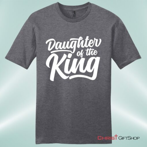 Daughter Of The King Mens Christian Unisex T Shirt, Sweatshirt, Hoodie